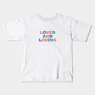 Loved and loving Kids T-Shirt